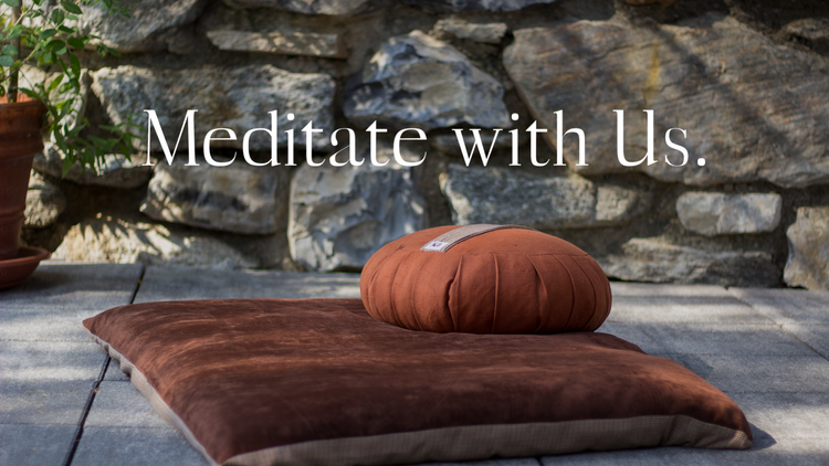 Meditate with us.